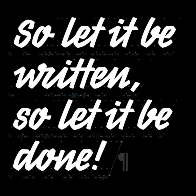 So let it be written, so let it be done! lettering sketch by Anna Giedrys